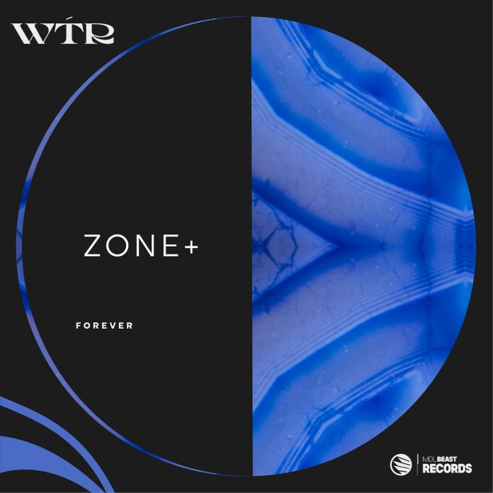 ZONE+ Debuts On WTR With Ethereal New House Cut “Forever”!