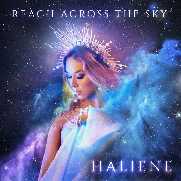 HALIENE SHINES BRIGHT IN STUNNING NEW RELEASE, ‘REACH ACROSS THE SKY’!